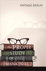 Proper Study Of Mankind: An Anthology of Essays цена и информация | Исторические книги | kaup24.ee