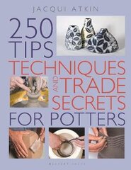 250 Tips, Techniques and Trade Secrets for Potters hind ja info | Kunstiraamatud | kaup24.ee