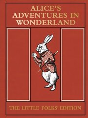 Alice's Adventures in Wonderland: The Little Folks' Edition Main Market Ed. цена и информация | Книги для подростков и молодежи | kaup24.ee