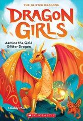 Azmina the Gold Glitter Dragon (Dragon Girls #1) цена и информация | Книги для подростков и молодежи | kaup24.ee