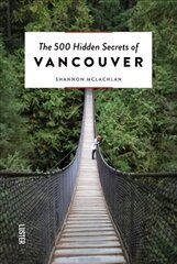 500 Hidden Secrets of Vancouver hind ja info | Reisiraamatud, reisijuhid | kaup24.ee