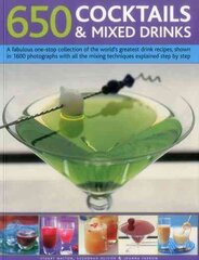 650 Cocktails & Mixed Drinks: A Fabulous One-Stop Collection of the World's Greatest Drink Recipes, Shown in 1600 Photographs with All the Mixing Techniques Explained Step by Step hind ja info | Retseptiraamatud | kaup24.ee