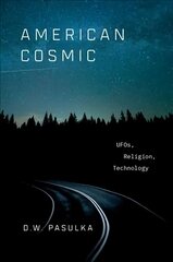 American Cosmic: UFOs, Religion, Technology цена и информация | Духовная литература | kaup24.ee