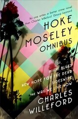 Hoke Moseley Omnibus: Miami Blues, New Hope for the Dead, Sideswipe, The Way We Die Now hind ja info | Fantaasia, müstika | kaup24.ee