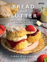 Bread and Butter: Cakes and Bakes from Granny's Stove hind ja info | Retseptiraamatud | kaup24.ee