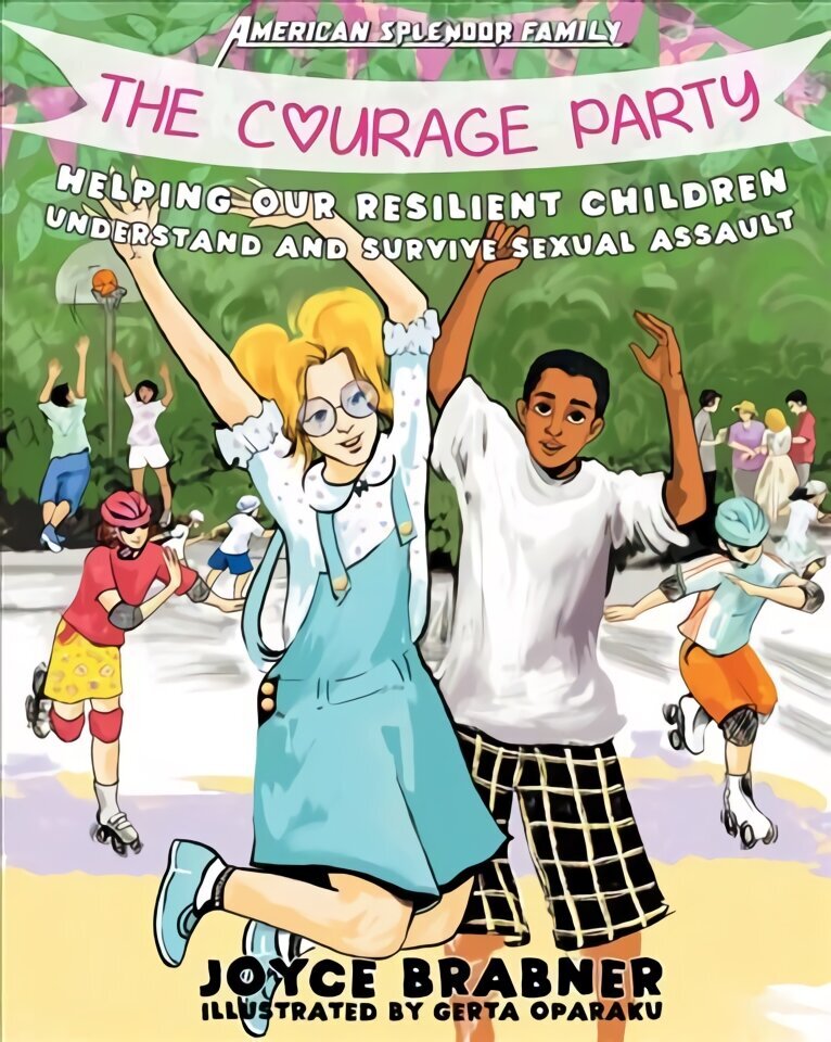 Courage Party: Helping Our Resilient Children Understand and Survive Sexual Assault цена и информация | Noortekirjandus | kaup24.ee