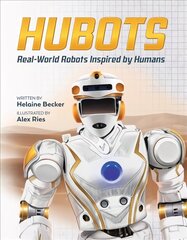 Hubots: Real-World Robots Inspired by Humans hind ja info | Noortekirjandus | kaup24.ee