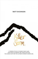 Killer Storm: A terror attack at Everest Base Camp. Ryan and his friends are taken hostage. The scene is set for the ultimate Everest adventure. цена и информация | Книги для подростков и молодежи | kaup24.ee