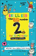 Brill Kid - The Big Number 2: Awesomeness - The Next Level: Awesomeness - The Next Level hind ja info | Noortekirjandus | kaup24.ee