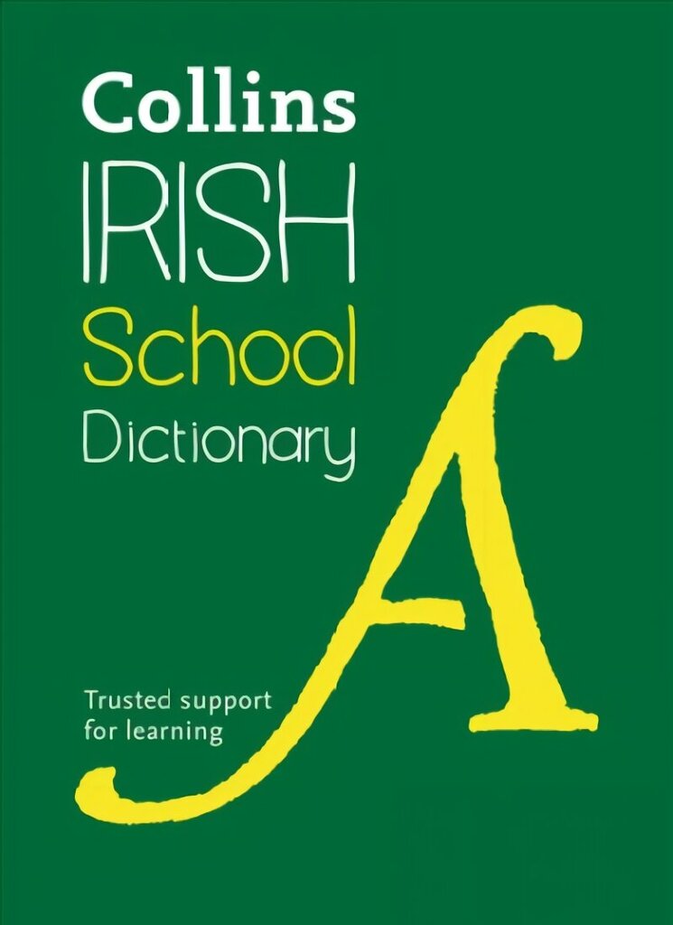 Irish School Dictionary: Trusted Support for Learning, Collins Irish School Dictionary hind ja info | Noortekirjandus | kaup24.ee
