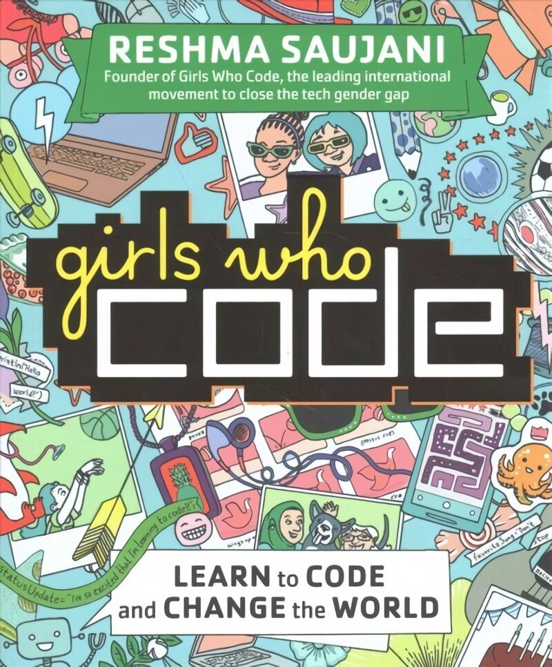 Girls Who Code: Learn to Code and Change the World hind ja info | Noortekirjandus | kaup24.ee