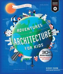 Adventures in Architecture for Kids: 30 Design Projects for STEAM Discovery and Learning, Volume 2 hind ja info | Noortekirjandus | kaup24.ee