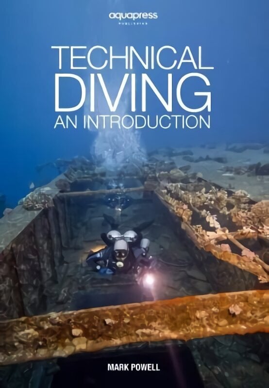 Technical Diving: An Introduction by Mark Powell hind ja info | Tervislik eluviis ja toitumine | kaup24.ee