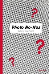 Photo No-Nos: Meditations on What Not to Photograph цена и информация | Книги по фотографии | kaup24.ee