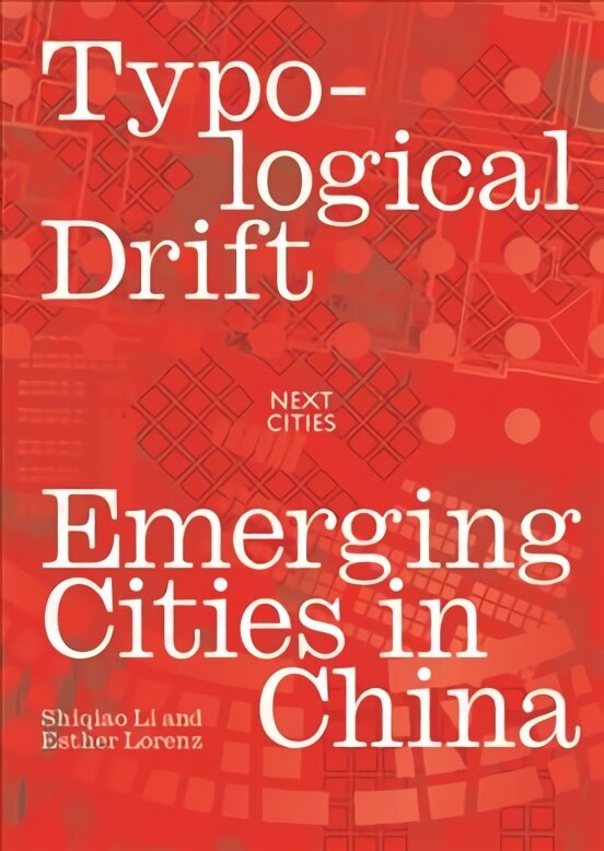Typological Drift: Emerging Cities in China hind ja info | Arhitektuuriraamatud | kaup24.ee