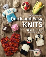 Quick and Easy Knits: 100 Little Knitting Projects to Make hind ja info | Kunstiraamatud | kaup24.ee