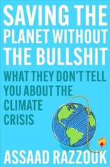 Saving the Planet Without the Bullshit: What They Don't Tell You About the Climate Crisis Main цена и информация | Книги по социальным наукам | kaup24.ee