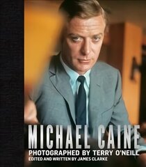 Michael Caine: Photographed by Terry O'Neill цена и информация | Книги по фотографии | kaup24.ee