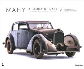 Mahy. A Family of Cars: The Tranquil Beauty of Unique Classic Cars цена и информация | Книги по фотографии | kaup24.ee