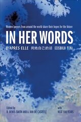 In Her Words: Women Lawyers From Around the World Share Their Hopes for the Future цена и информация | Книги по экономике | kaup24.ee