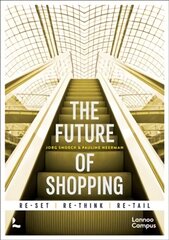 Future of Shopping: 2nd edition 2nd edition hind ja info | Majandusalased raamatud | kaup24.ee