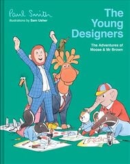 Young Designers: The Adventures of Moose & Mr Brown цена и информация | Книги для подростков и молодежи | kaup24.ee