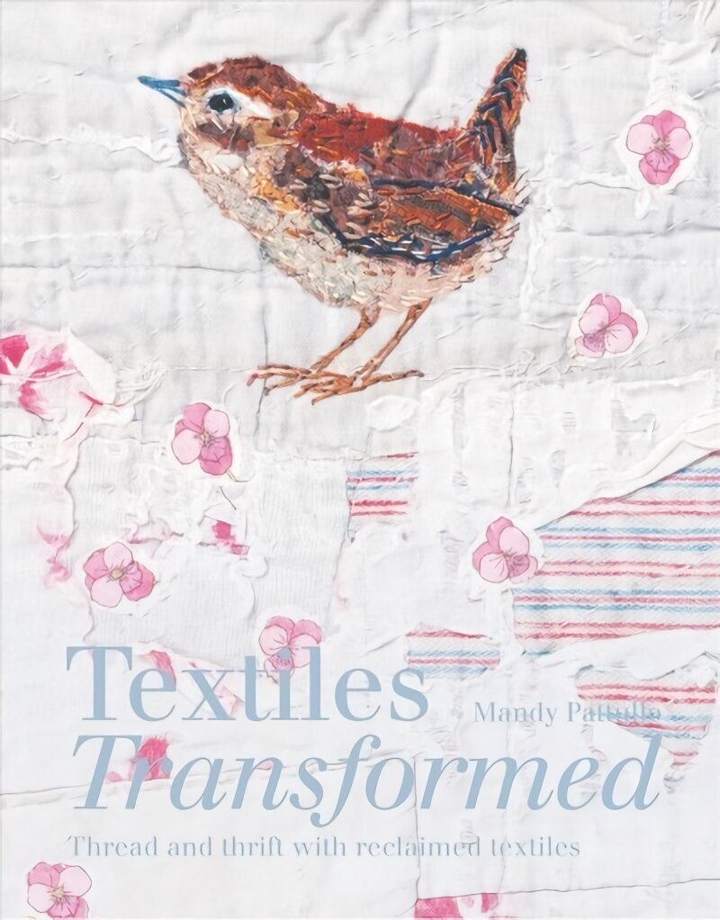 Textiles Transformed: Thread and thrift with reclaimed textiles цена и информация | Tervislik eluviis ja toitumine | kaup24.ee