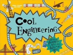 Cool Engineering: Filled with Fantastic Facts for Kids of All Ages hind ja info | Noortekirjandus | kaup24.ee