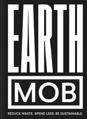 Earth MOB: Reduce Waste, Spend Less, be Sustainable цена и информация | Книги рецептов | kaup24.ee