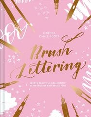 Brush Lettering: Create beautiful calligraphy with brushes and brush pens hind ja info | Tervislik eluviis ja toitumine | kaup24.ee
