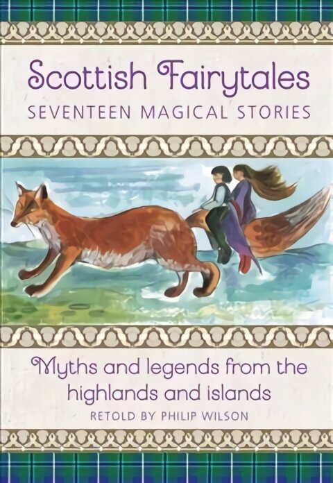 Scottish Fairytales: Sixteen magical myths and legends from the highlands and islands hind ja info | Noortekirjandus | kaup24.ee