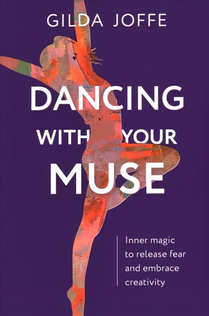DANCING WITH YOUR MUSE: Inner magic to release fear and embrace creativity hind ja info | Eneseabiraamatud | kaup24.ee