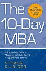 10-Day MBA: A step-by-step guide to mastering the skills taught in top business schools 3rd Revised edition hind ja info | Majandusalased raamatud | kaup24.ee