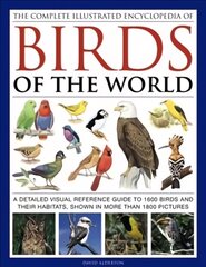 Complete Illustrated Encyclopedia of Birds of the World: A Detailed Visual Reference Guide to 1600 Birds and Their Habitats, Shown in More Than 1800 Pictures цена и информация | Книги о питании и здоровом образе жизни | kaup24.ee