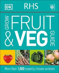 RHS Grow Fruit and Veg Guide: More than 1,000 Expertly Chosen Varieties цена и информация | Книги по садоводству | kaup24.ee