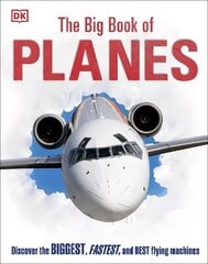 Big Book of Planes: Discover the Biggest, Fastest and Best Flying Machines hind ja info | Noortekirjandus | kaup24.ee
