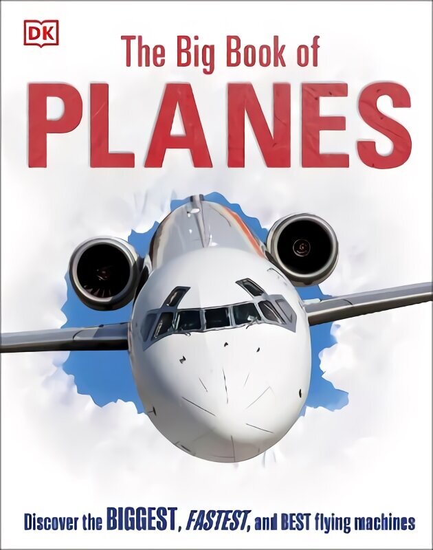 Big Book of Planes: Discover the Biggest, Fastest and Best Flying Machines цена и информация | Noortekirjandus | kaup24.ee