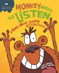 Behaviour Matters: Monkey Needs to Listen - A book about paying attention: Big Book Illustrated edition цена и информация | Книги для подростков и молодежи | kaup24.ee