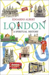 London: A Spiritual History: A Spiritual History New edition hind ja info | Usukirjandus, religioossed raamatud | kaup24.ee