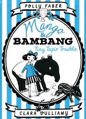 Mango & Bambang: Tiny Tapir Trouble (Book Three) цена и информация | Книги для подростков и молодежи | kaup24.ee