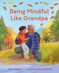 Being Mindful Like Grandpa цена и информация | Книги для подростков и молодежи | kaup24.ee