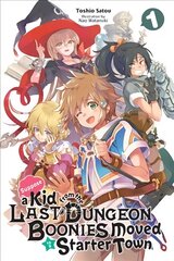 Suppose a Kid from the Last Dungeon Boonies Moved to a Starter Town, Vol. 1 (light novel) цена и информация | Книги для подростков и молодежи | kaup24.ee