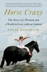 Horse Crazy: The Story of a Woman and a World in Love with an Animal цена и информация | Книги о питании и здоровом образе жизни | kaup24.ee