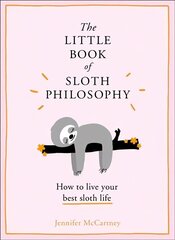 Little Book of Sloth Philosophy ePub edition hind ja info | Eneseabiraamatud | kaup24.ee