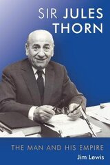 Jules Thorn: The Man and His Empire цена и информация | Биографии, автобиогафии, мемуары | kaup24.ee