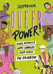 Queer Power: Icons, Activists and Game Changers from Across the Rainbow hind ja info | Kunstiraamatud | kaup24.ee