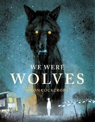 We Were Wolves цена и информация | Книги для подростков и молодежи | kaup24.ee