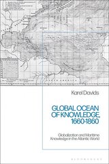 Global Ocean of Knowledge, 1660-1860: Globalization and Maritime Knowledge in the Atlantic World цена и информация | Исторические книги | kaup24.ee