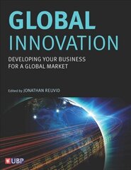 Global Innovation: Developing Your Business For A Global Market hind ja info | Majandusalased raamatud | kaup24.ee