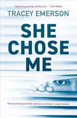 She Chose Me: Intelligent psychological thriller that will keep you guessing... цена и информация | Фантастика, фэнтези | kaup24.ee